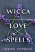 Wicca Love Spells by Dunwich, Gerina