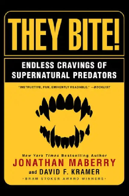They Bite: Endless Cravings of Supernatural Predators by Jonathan Maberry