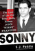 Sonny: The Last of the Old Time Mafia Bosses, John Sonny Franzese by S. J. Peddie