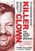 Killer Clown: The John Wayne Gacy Murders by Terry Sullivan