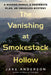 The Vanishing at Smokestack Hollow: A Missing Family, a Desperate Plan, an Unsolved Mystery by Jake Anderson