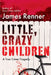 Little, Crazy Children by James Renner
