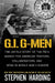 G.I. G-Men: The Untold Story of the Fbi's Search for American Traitors, Collaborators, and Spies in World War II Europe by Stephen Harding