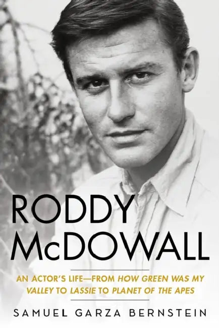 Roddy McDowall: An Actor's Life -- From How Green Was My Valley to Lassie to Planet of the Apes by Samuel Garza Bernstein