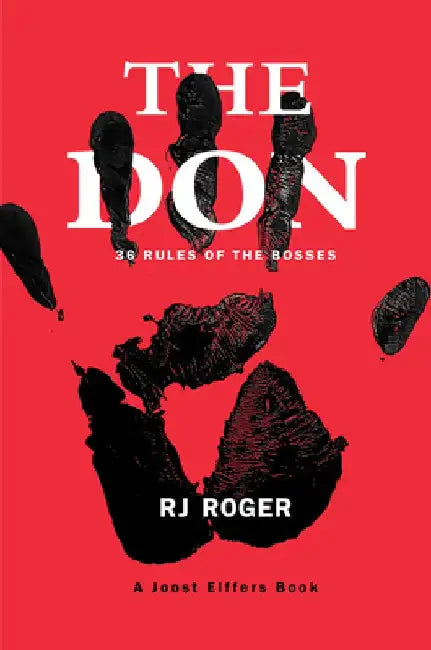 The Don: 36 Rules of the Bosses by Rj Roger