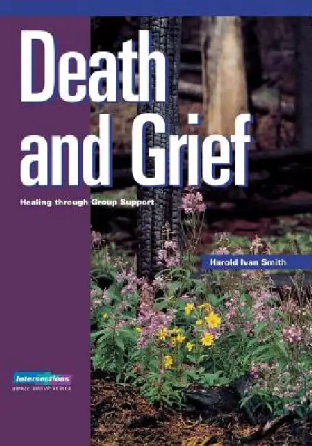 Death and Grief by Harold Ivan Smith