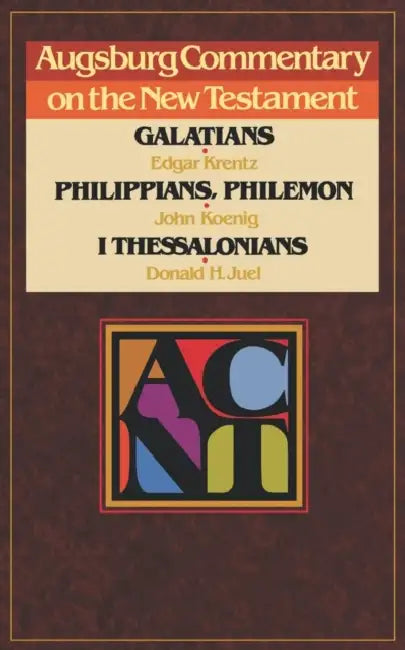 Augsburg Commentary on the New Testament - Galatians, Phillipians by Donald Juel, John Koenig, Edgar Krentz