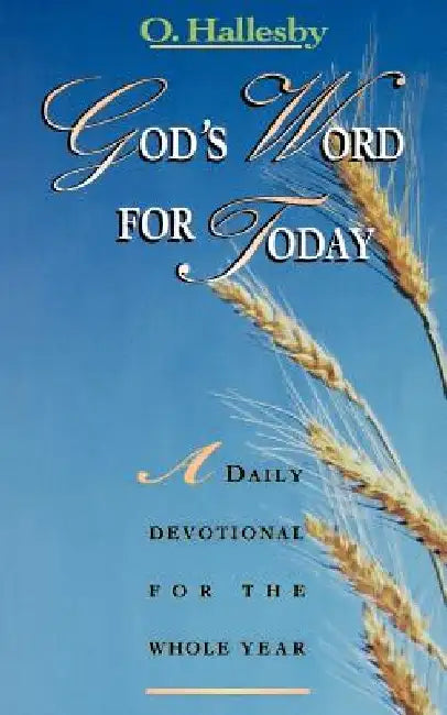 God's Word for Today: A Daily Devotional for the Whole Year by O. Hallesby