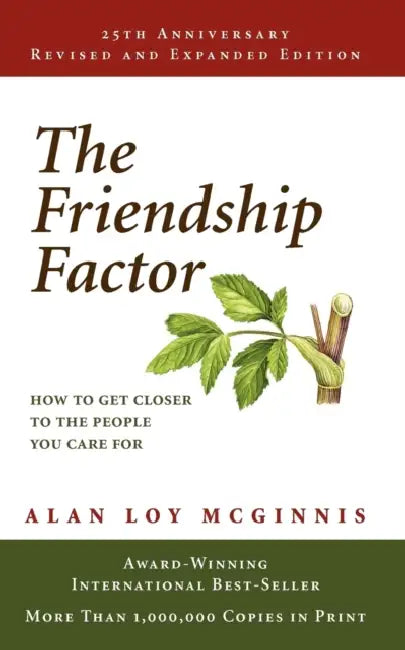 The Friendship Factor: How to Get Closer to the People You Care for by Alan Loy McGinnis