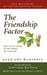 The Friendship Factor: How to Get Closer to the People You Care for by Alan Loy McGinnis