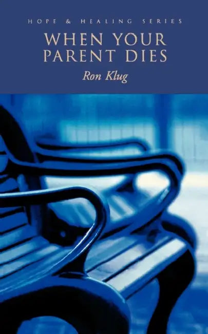 When Your Parent Dies by Ronald Klug