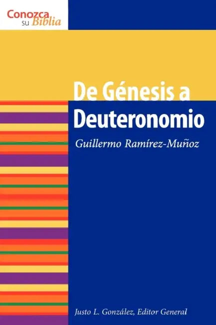 de Genesis a Deuteronomio = From Genesis to Deuteronomy by Guillermo Ramirez-Munoz