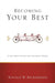 Becoming Your Best: A Self-Help Guide for Thinking People by Ronald W. Richardson