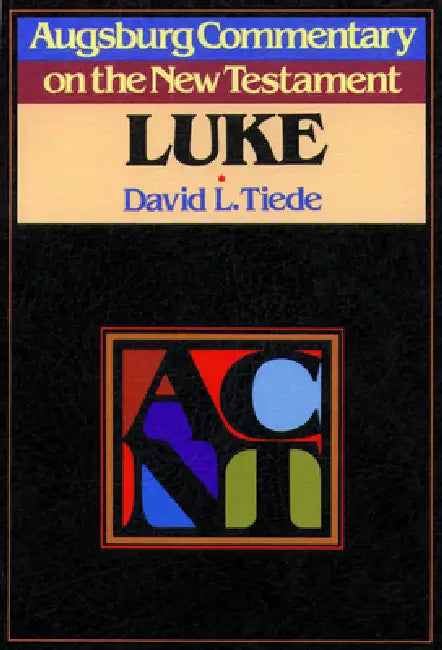 Augsburg Commentary on the New Testament - Luke by David L. Tiede