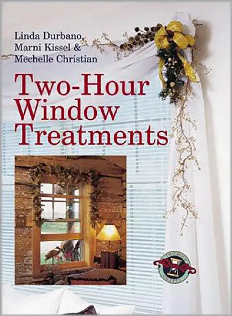 Two-Hour Window Treatments by Linda Durbano, Marni Kissel