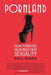 Pornland: How Porn Has Hijacked Our Sexuality by Gail Dines