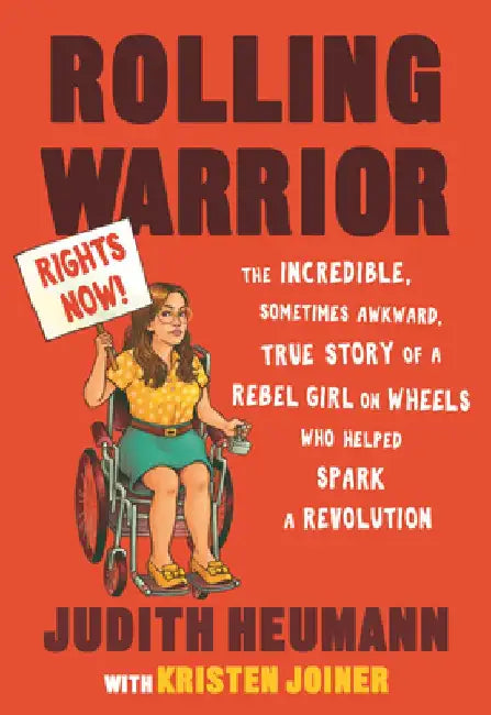 Rolling Warrior: My Story of Fighting to Belong by Judith Heumann