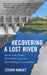 Recovering a Lost River: Removing Dams, Rewilding Salmon, Revitalizing Communities by Steven Hawley