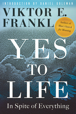 Yes to Life: In Spite of Everything by Viktor E. Frankl