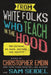 From White Folks Who Teach in the Hood: Reflections on Race, Culture, and Identity by Christopher Emdin