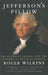 Jefferson's Pillow: The Founding Fathers and the Dilemma of Black Patriotism by Roger W. Wilkins