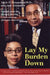 Lay My Burden Down: Suicide and the Mental Health Crisis Among African-Americans by Alvin F. Poussaint, Amy Alexander