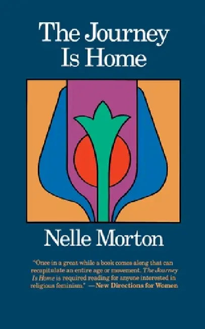 The Journey Is Home by Nelle Morton