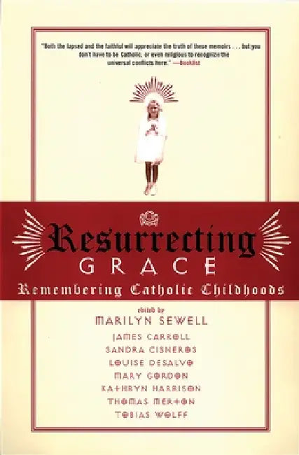 Resurrecting Grace: Remembering Catholic Childhoods by Marilyn Sewell