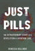 Just Pills: The Extraordinary Story of a Revolution in Abortion Care by Kelliher, Rebecca