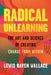 Radical Unlearning: The Art and Science of Creating Change from Within by Lewis Raven Wallace