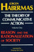 The Theory of Communicative Action: Volume 1: Reason and the Rationalization of Society by Juergen Habermas, Thomas McCarthy