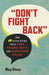 Don't Fight Back: And 10 Other Myths about Crime, Personal Safety, and Gender-Based Violence by Meg Stone