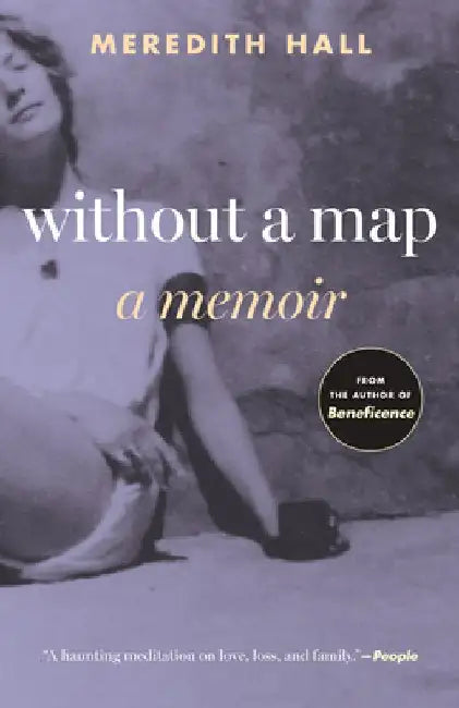 Without a Map (Updated): A Memoir by Meredith Hall