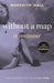 Without a Map (Updated): A Memoir by Meredith Hall