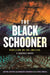 The Black Schooner: Rebellion on the Amistad, a Graphic Novel by David Lester, Marcus Rediker, Paul Buhle