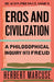 Eros and Civilization: A Philosophical Inquiry Into Freud by Herbert Marcuse