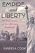 Empire and Liberty: The Tied Histories of Two American Landmarks by Vaneesa Cook
