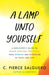 A Lamp unto Yourself by C. Pierce Salguero