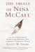 The Trials of Nina McCall: Sex, Surveillance, and the Decades-Long Government Plan to Imprison Promiscuous Women by Scott W. Stern