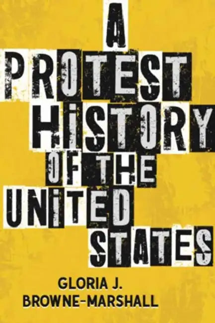 A Protest History of the United States by Gloria J. Browne-Marshall