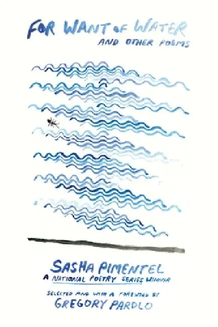 For Want of Water: And Other Poems by Sasha Roque Pimentel, Gregory Pardlo