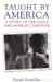 Taught by America: A Story of Struggle and Hope in Compton by Sarah Sentilles