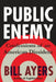 Public Enemy: Confessions of an American Dissident by Bill Ayers