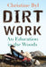 Dirt Work: An Education in the Woods by Christine Byl