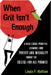 When Grit Isn't Enough: A High School Principal Examines How Poverty and Inequality Thwart the College-For-All Promise by Linda F. Nathan