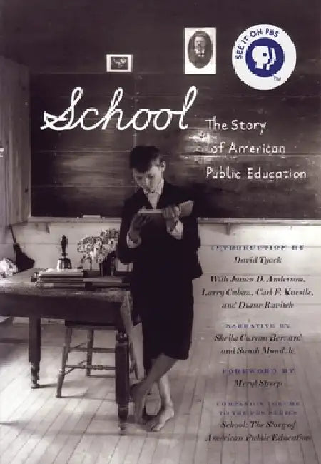 School: The Story of American Public Education by Sarah Mondale