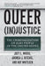 Queer (In)Justice: The Criminalization of LGBT People in the United States by Joey Mogul