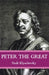Peter the Great: The Classic Biography of Tsar Peter the Great by Vasisi Klyuchevsky, Liliana Archibald