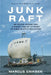 Junk Raft: An Ocean Voyage and a Rising Tide of Activism to Fight Plastic Pollution by Marcus Eriksen
