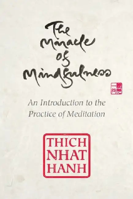 The Miracle of Mindfulness: Gift Edition by Thich Nhat Hanh
